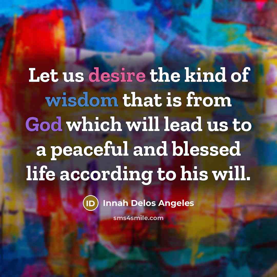 “Let us desire the kind of wisdom that is from…” quote by Innah Delos Angeles
