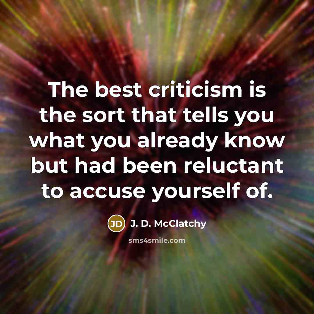“The best criticism is the sort that tells you what…” quote by J. D. McClatchy