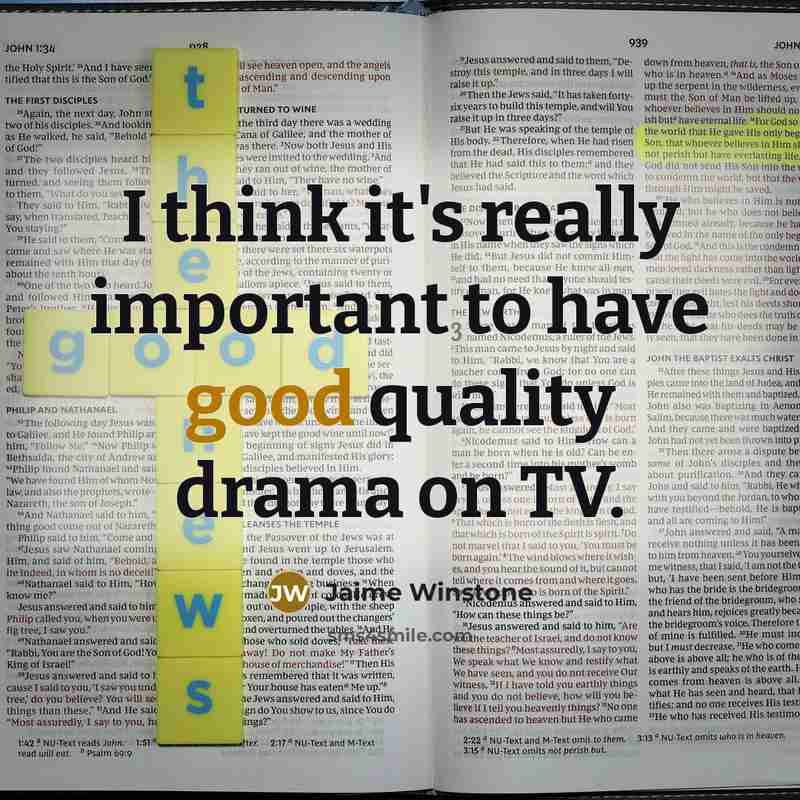 “I think it's really important to have good quality drama…” quote by Jaime Winstone