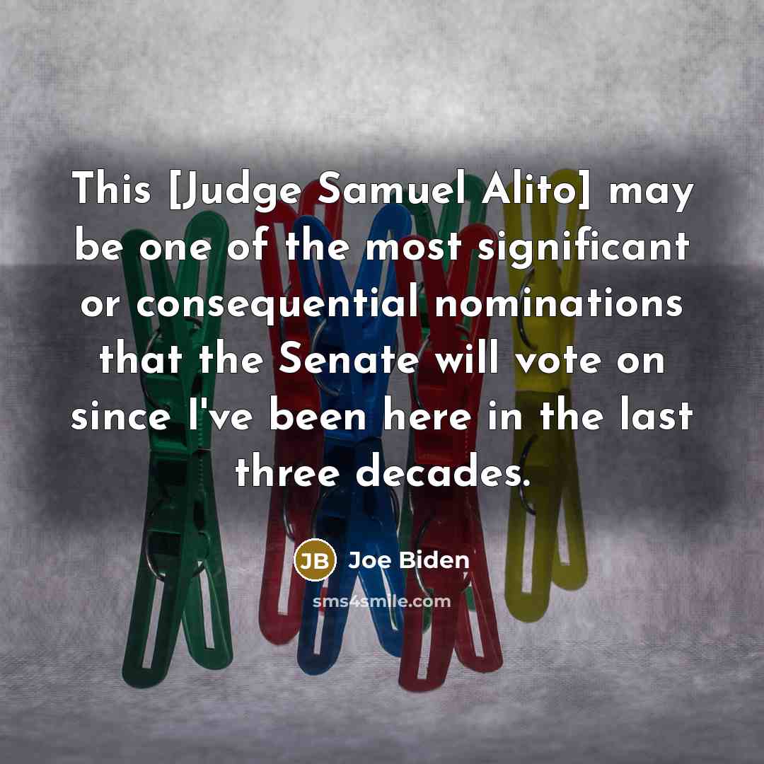 “This [Judge Samuel Alito] may be one of the most…” quote by Joe Biden