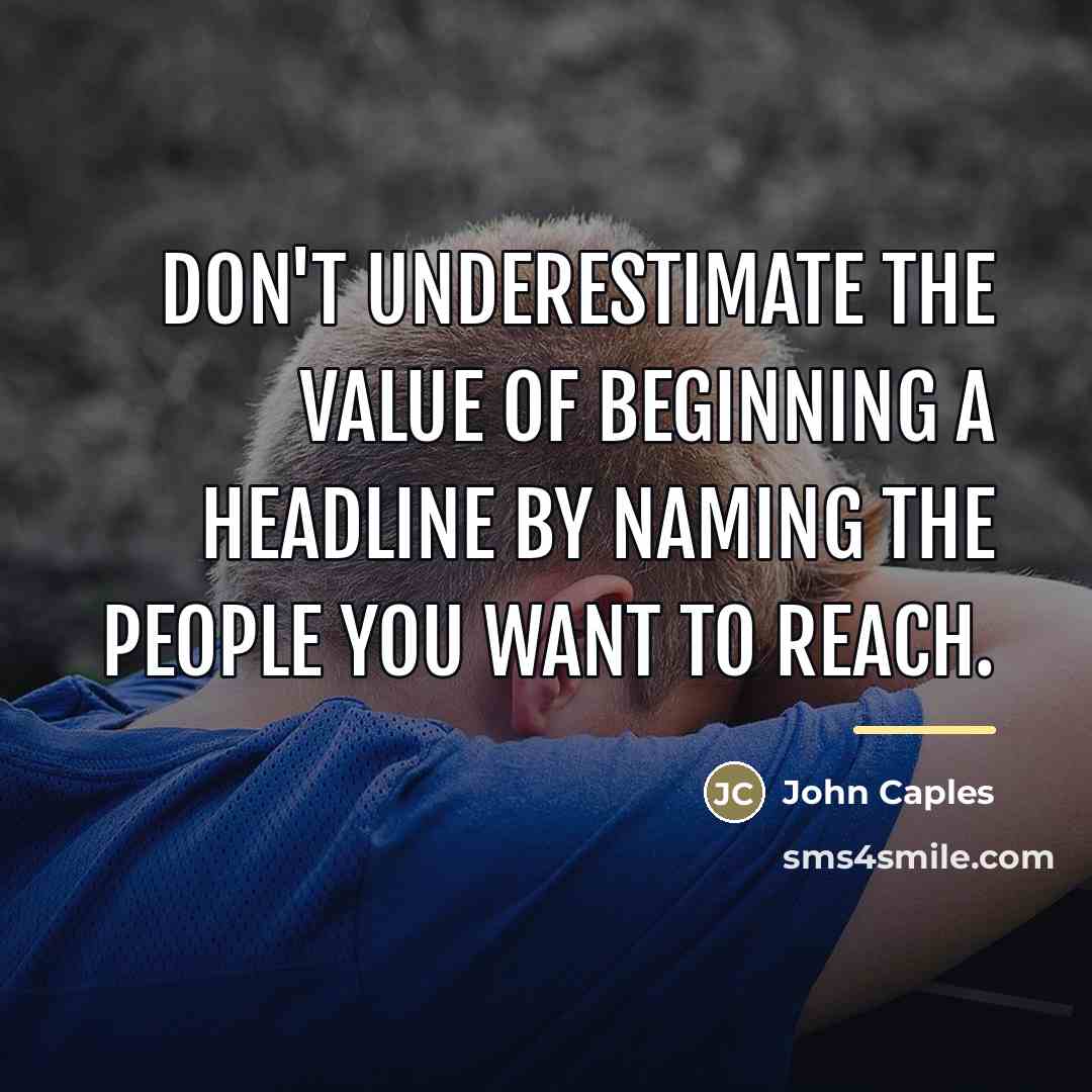 “Don't underestimate the value of beginning a headline by naming…” quote by John Caples