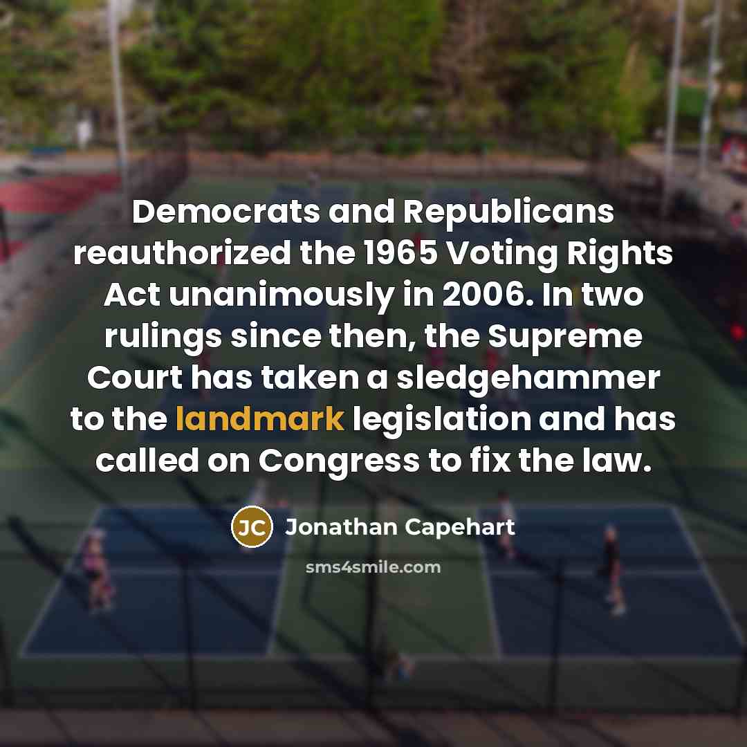 “Democrats and Republicans reauthorized the 1965 Voting Rights Act unanimously…” quote by Jonathan Capehart