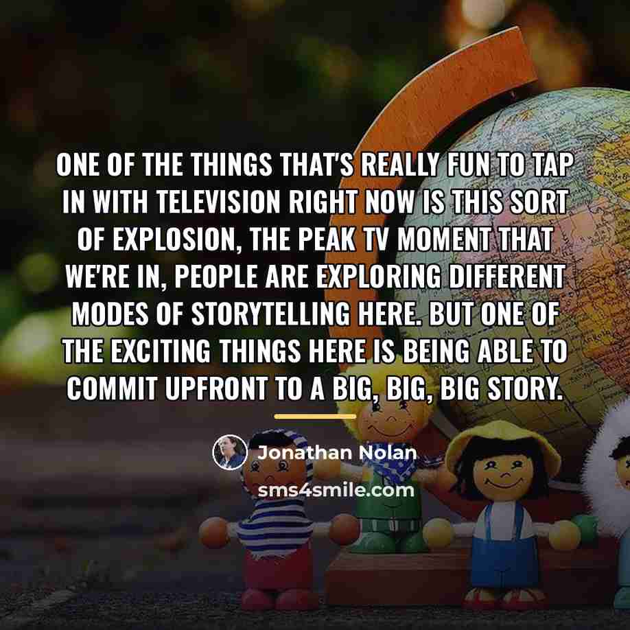 “One of the things that's really fun to tap in…” quote by Jonathan Nolan