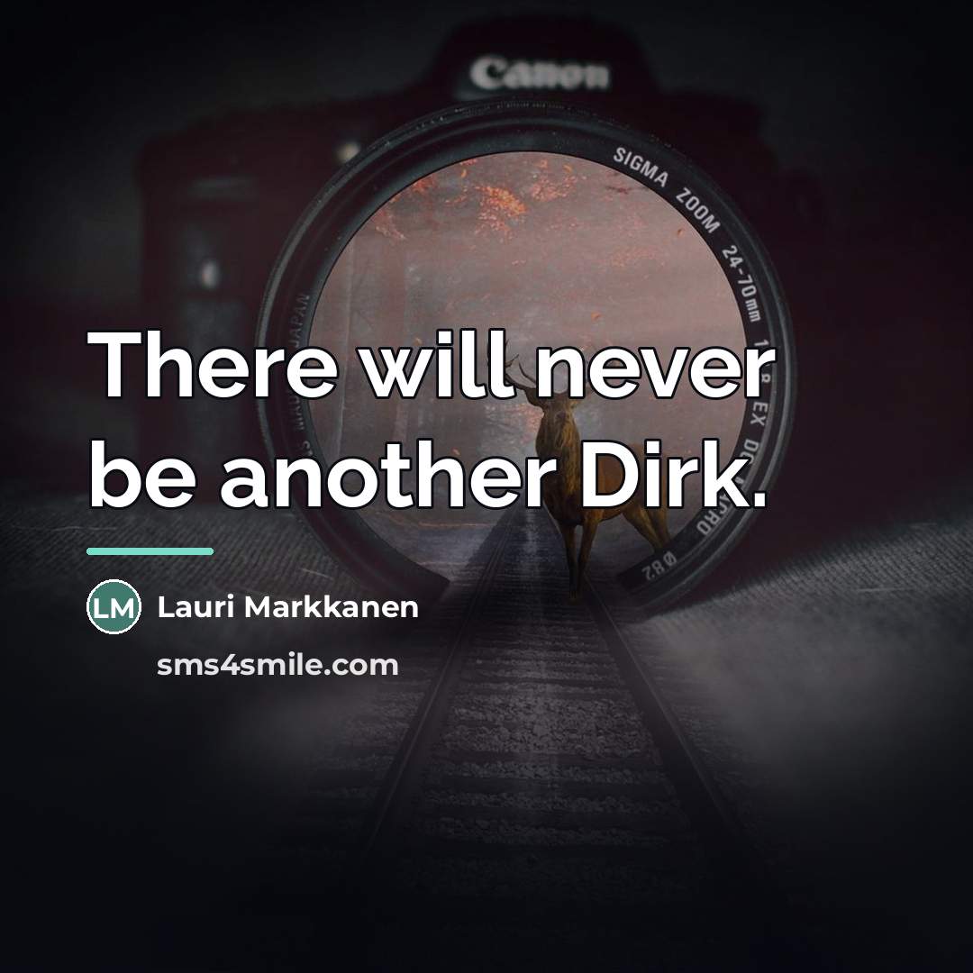 “There will never be another Dirk.…” quote by Lauri Markkanen