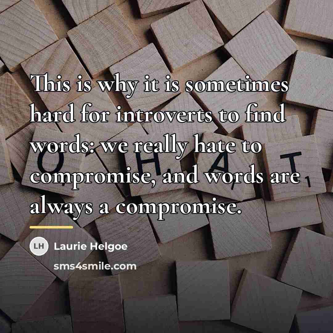 “This is why it is sometimes hard for introverts to…” quote by Laurie Helgoe