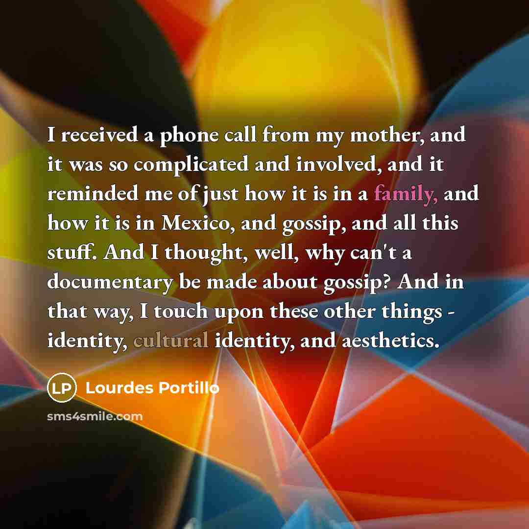 “I received a phone call from my mother, and it…” quote by Lourdes Portillo