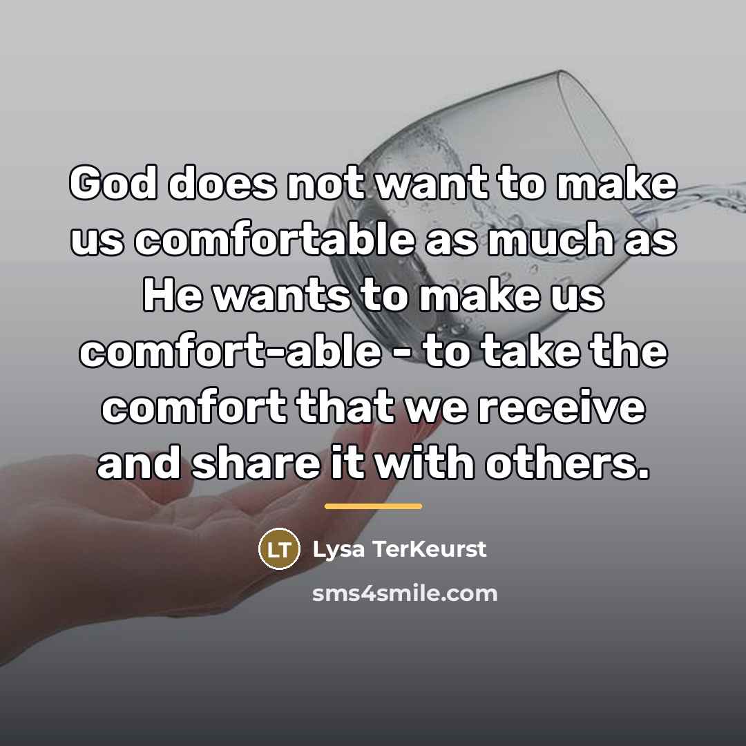 “God does not want to make us comfortable as much…” quote by Lysa TerKeurst