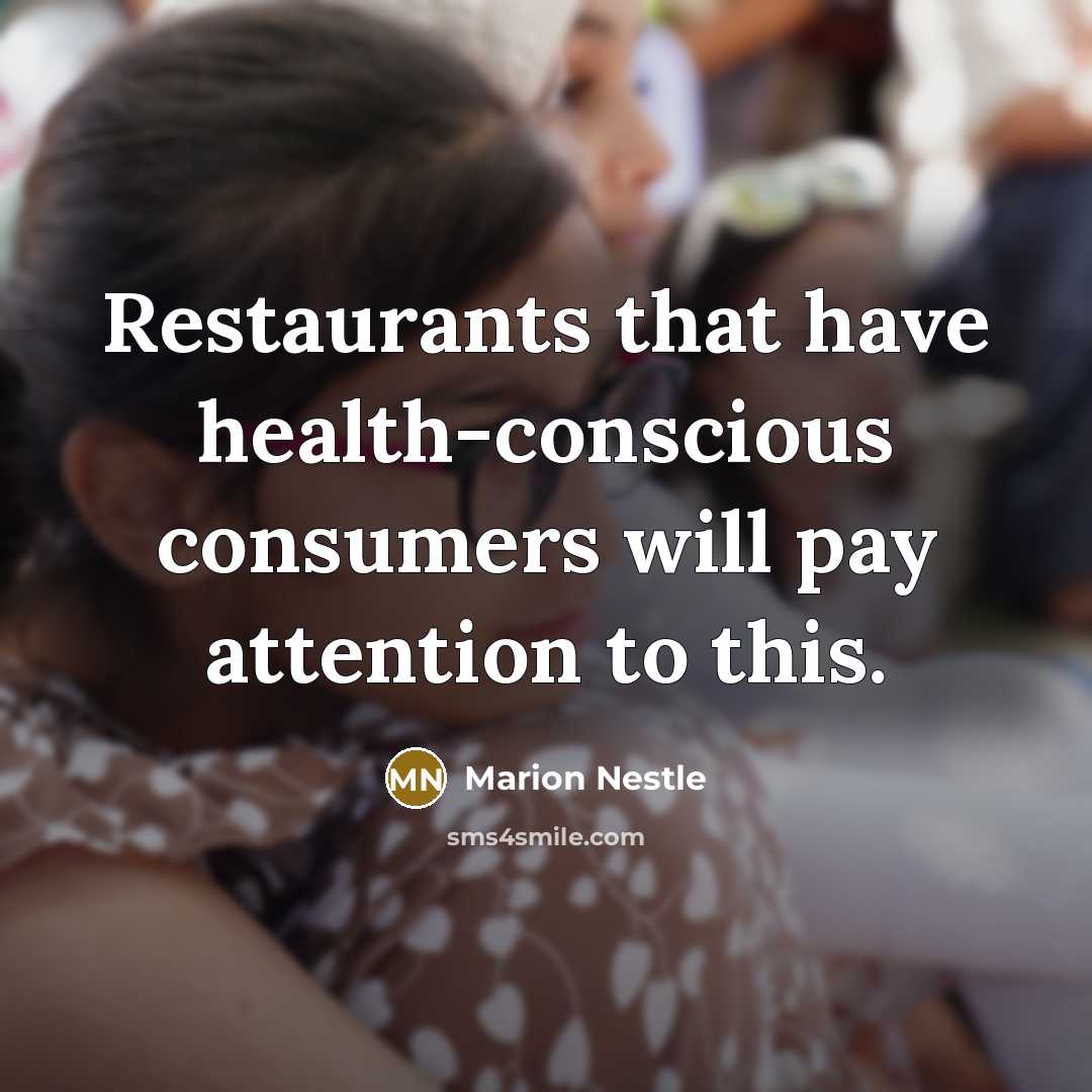 “Restaurants that have health-conscious consumers will pay attention to this.…” quote by Marion Nestle