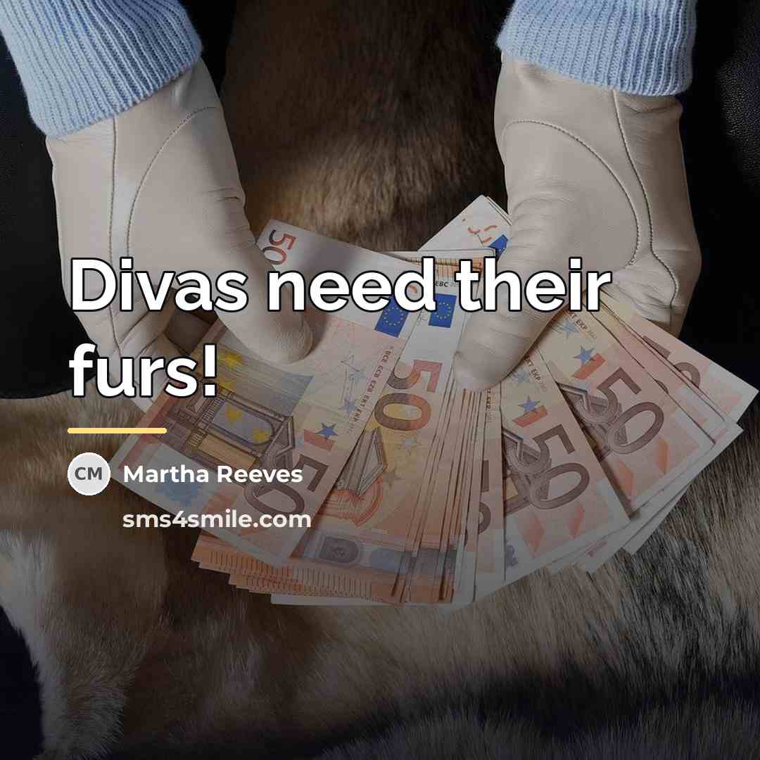 “Divas need their furs!…” quote by Martha Reeves