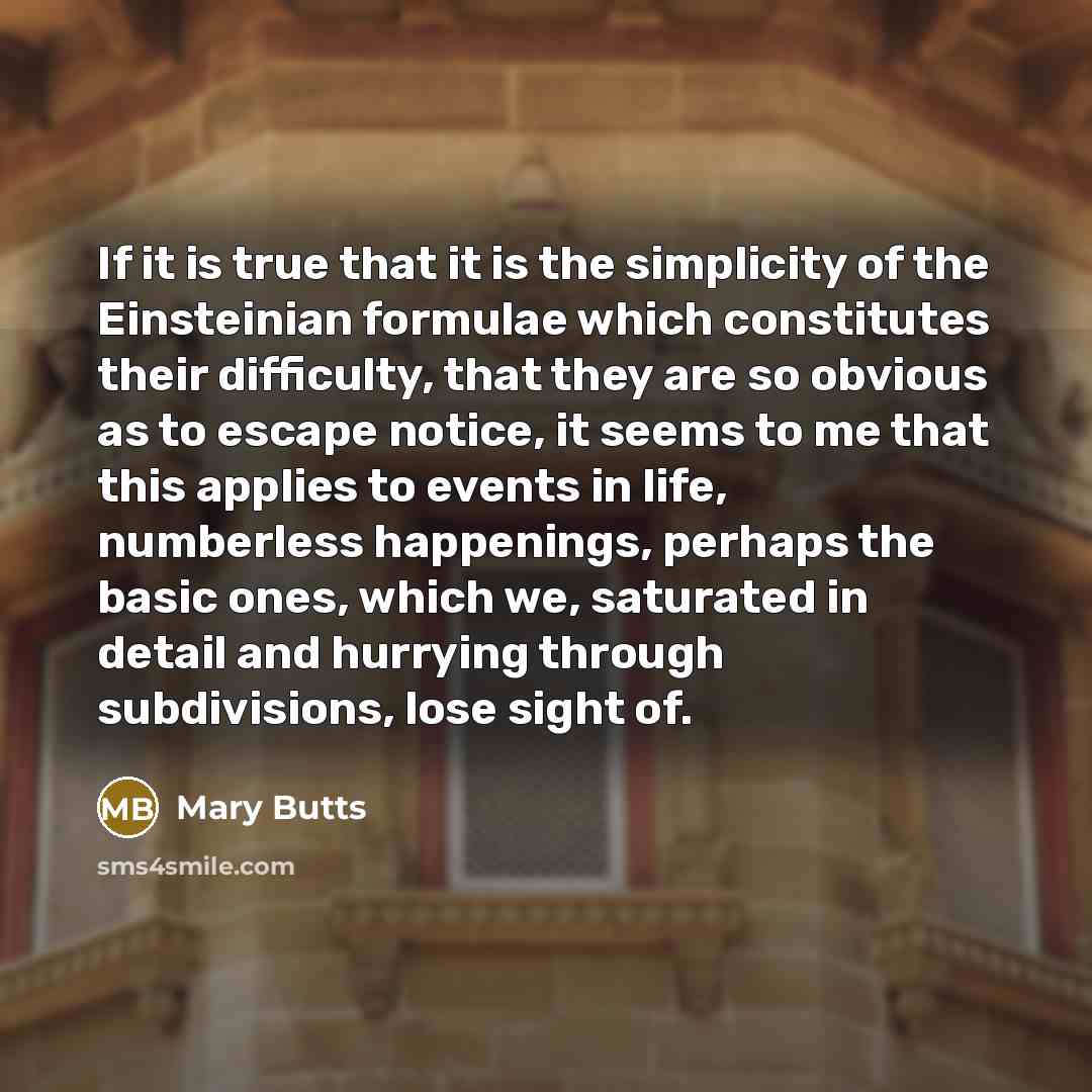 “If it is true that it is the simplicity of…” quote by Mary Butts