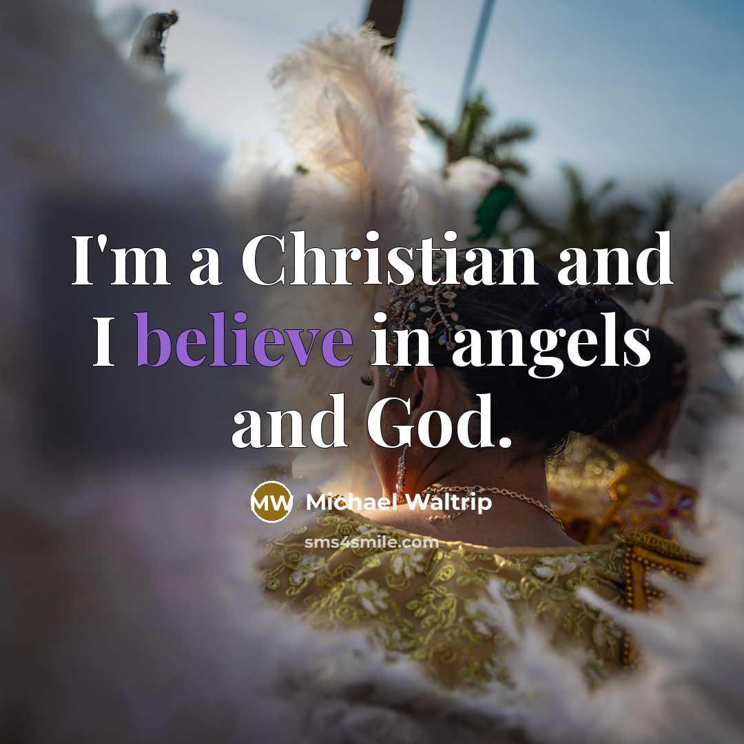 “I'm a Christian and I believe in angels and God.…” quote by Michael Waltrip