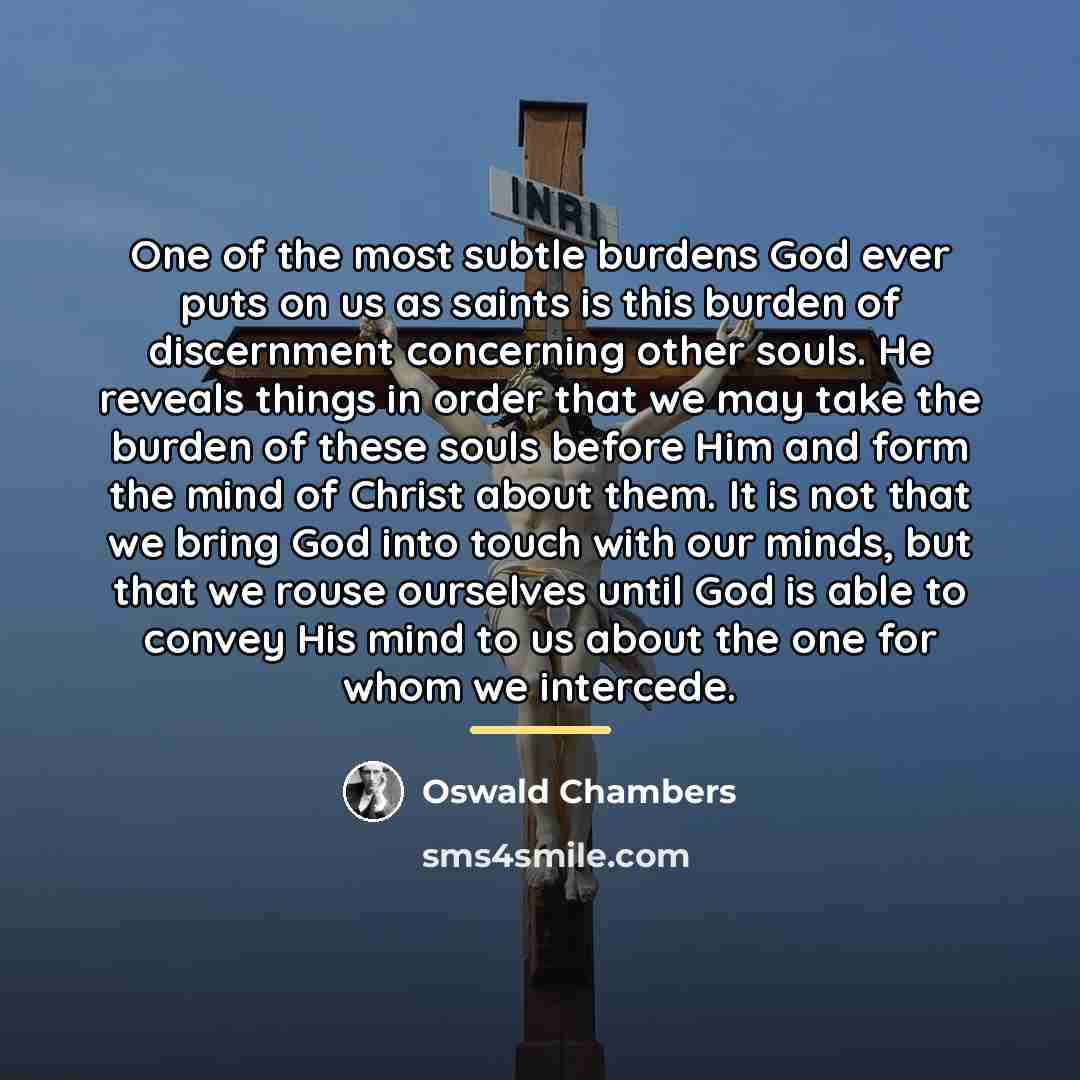 “One of the most subtle burdens God ever puts on…” quote by Oswald Chambers
