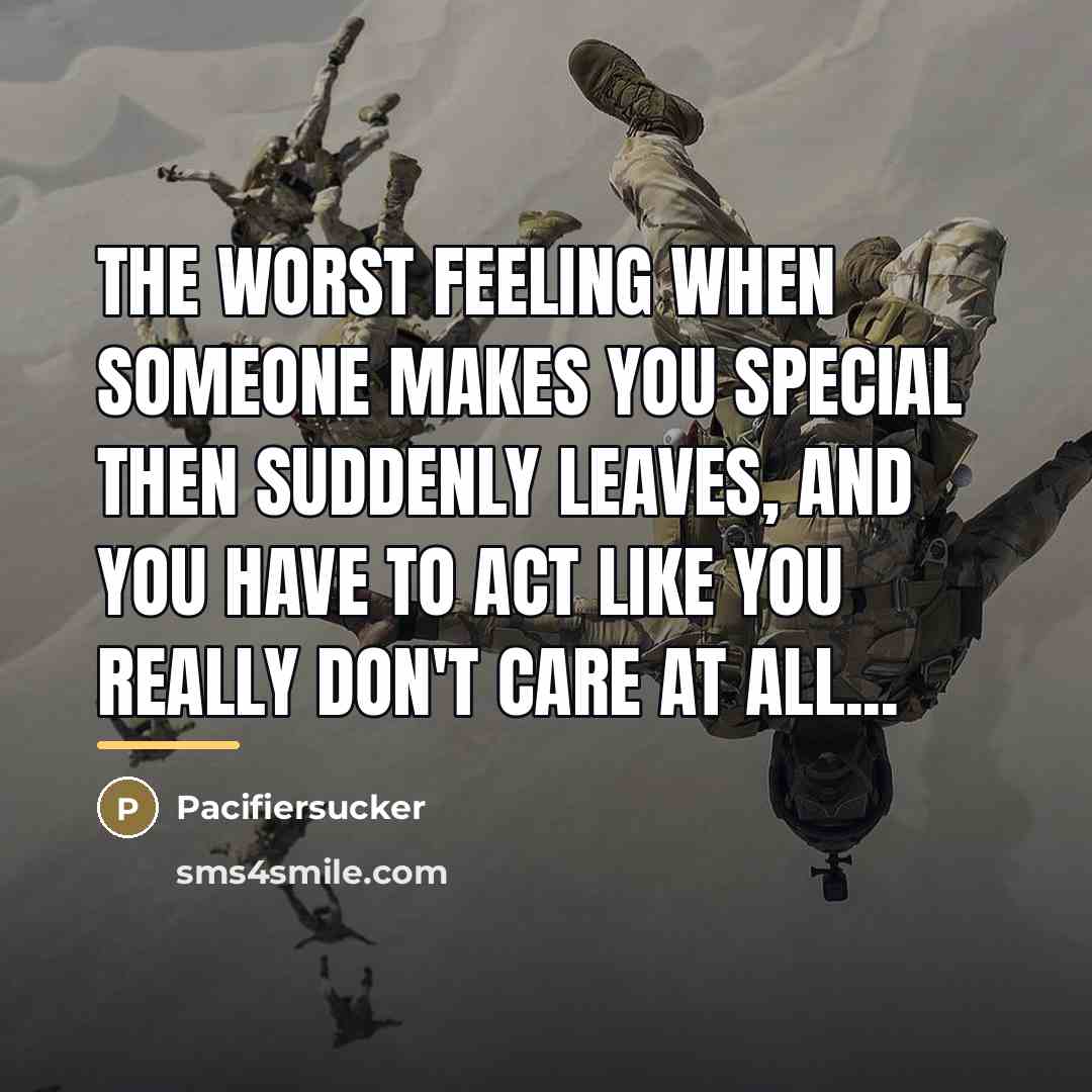 “The worst feeling when someone makes you special then suddenly…” quote by Pacifiersucker