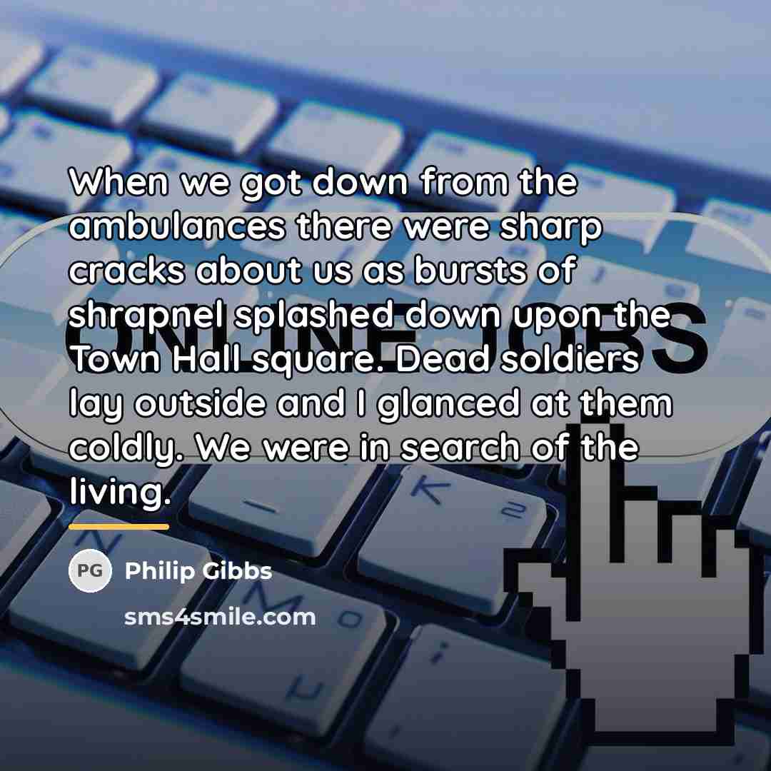 “When we got down from the ambulances there were sharp…” quote by Philip Gibbs