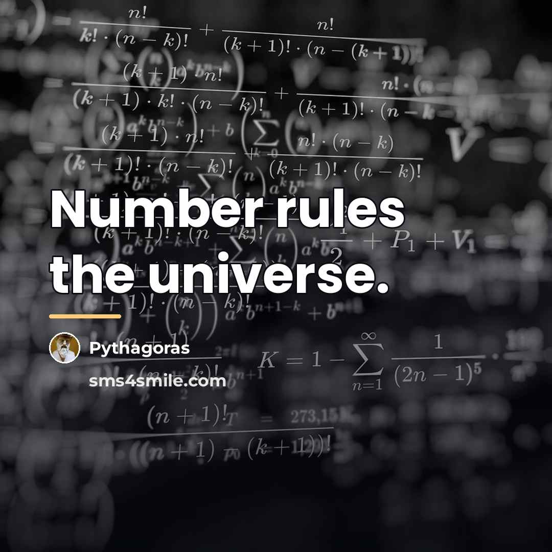 “Number rules the universe.…” quote by Pythagoras