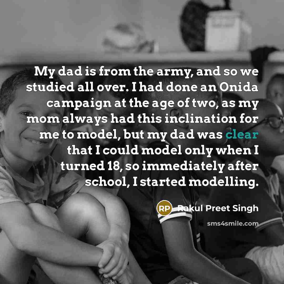 “My dad is from the army, and so we studied…” quote by Rakul Preet Singh