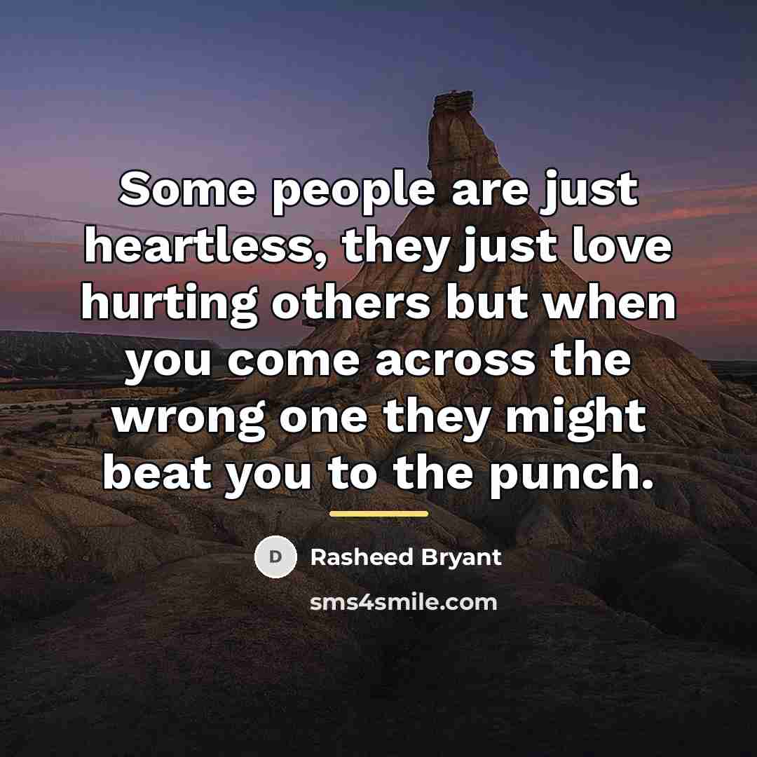 “Some people are just heartless, they just love hurting others…” quote by Rasheed Bryant