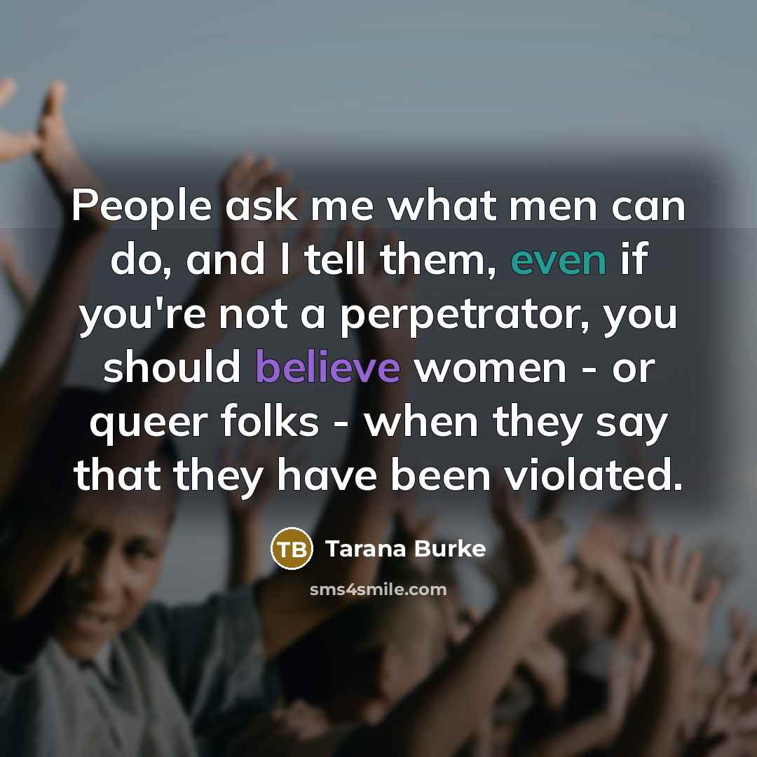 “People ask me what men can do, and I tell…” quote by Tarana Burke
