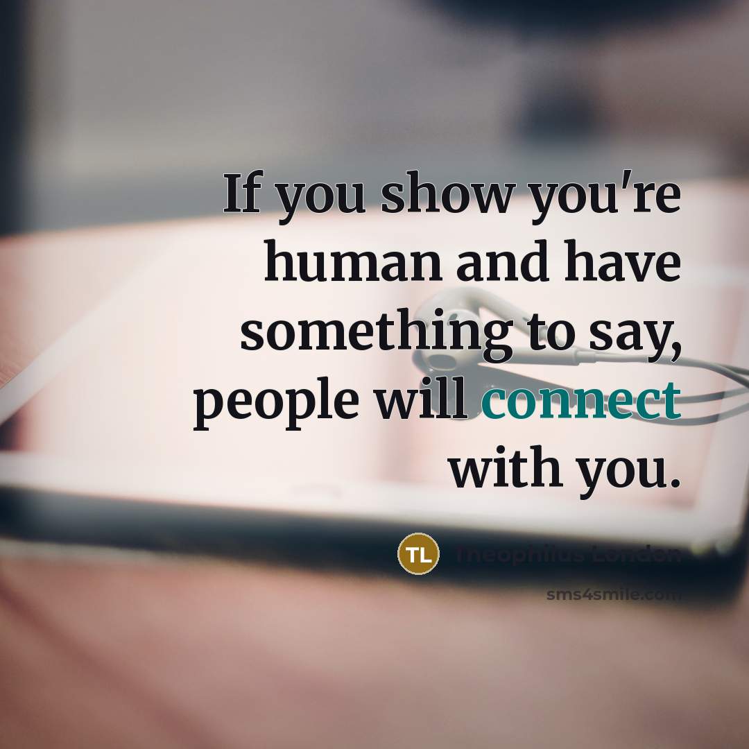 “If you show you're human and have something to say,…” quote by Theophilus London