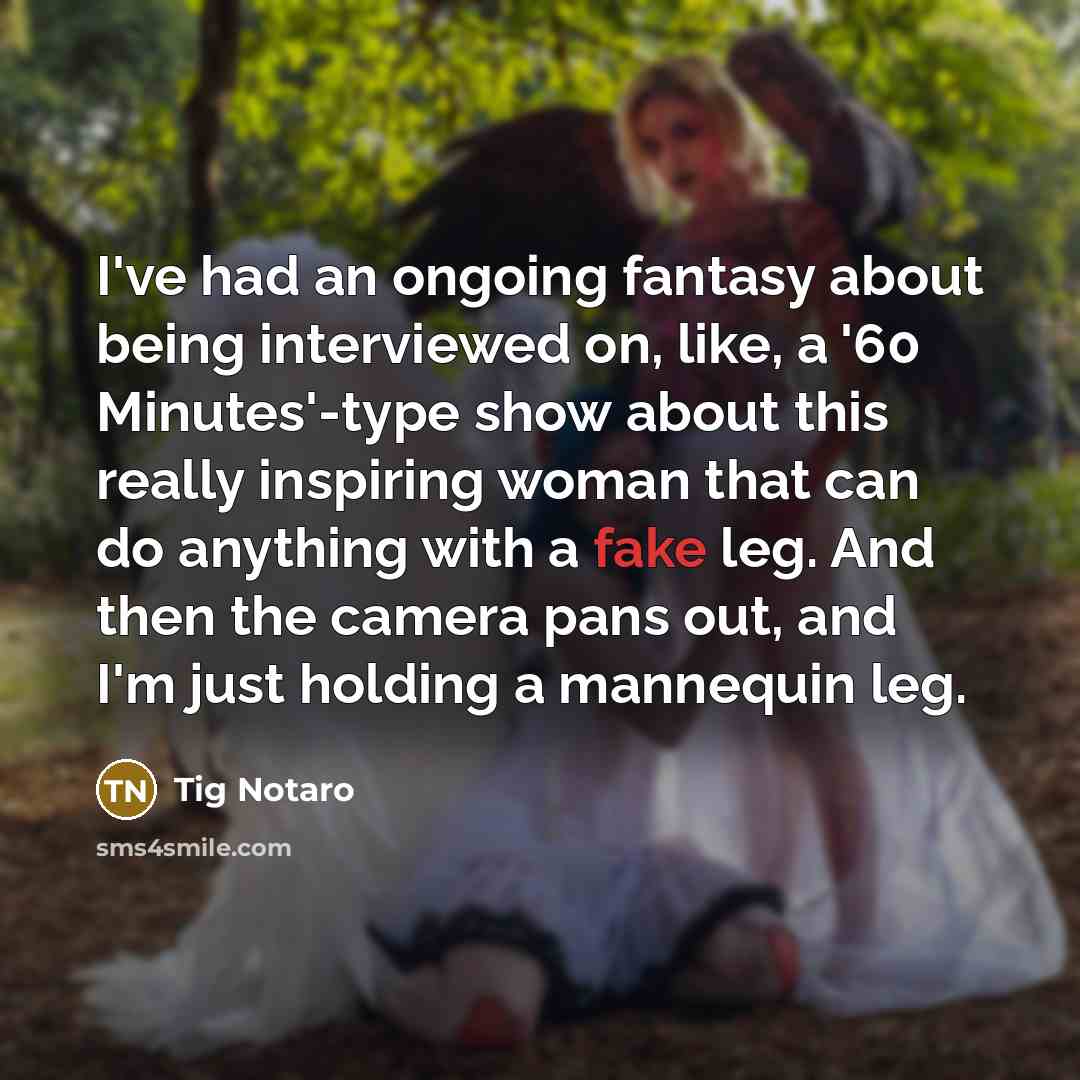 “I've had an ongoing fantasy about being interviewed on, like,…” quote by Tig Notaro