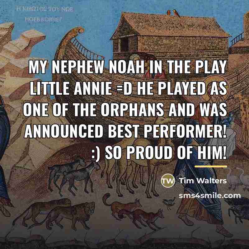 “My nephew Noah in the play Little Annie =D He…” quote by Tim Walters