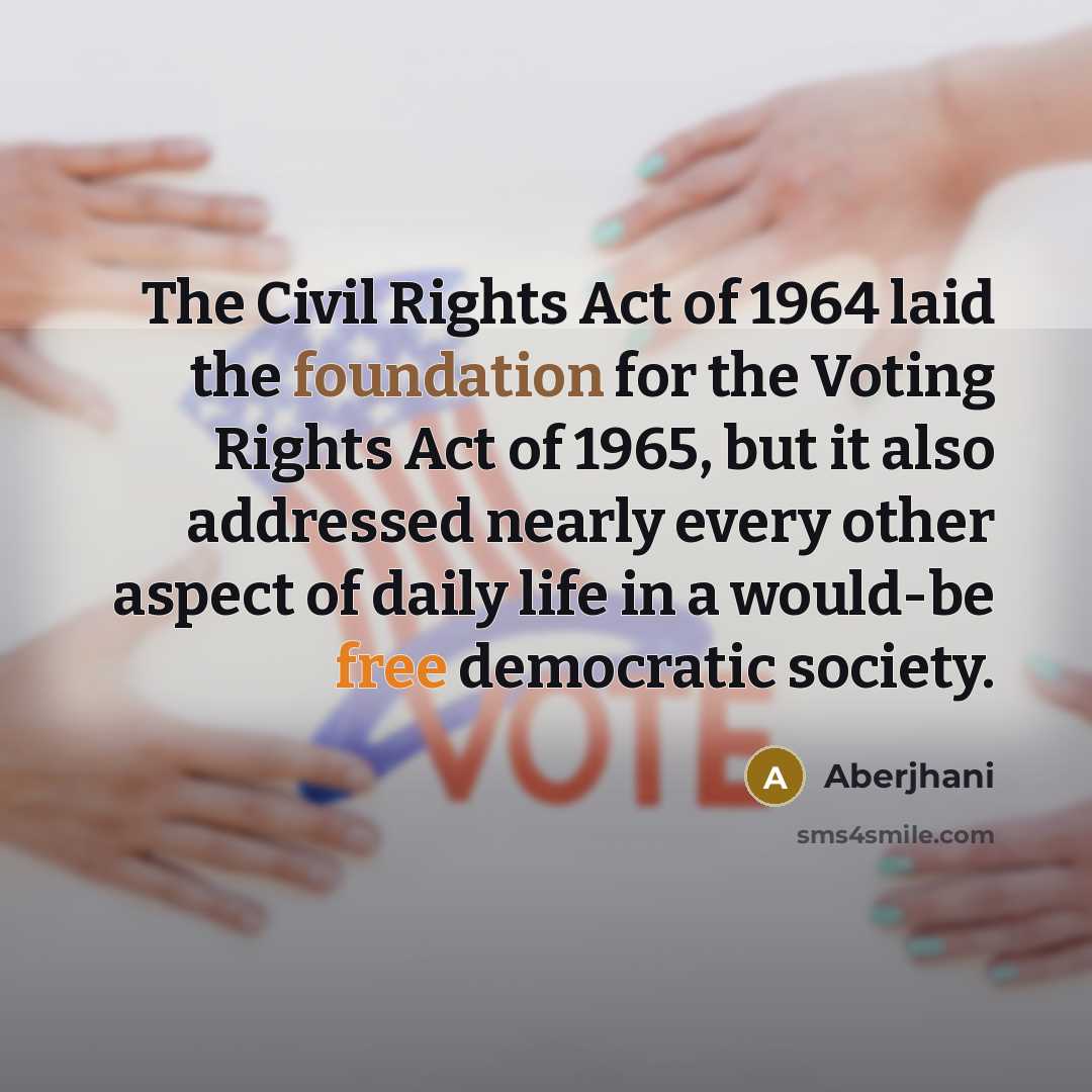 “The Civil Rights Act of 1964 laid the foundation for…” quote by Aberjhani