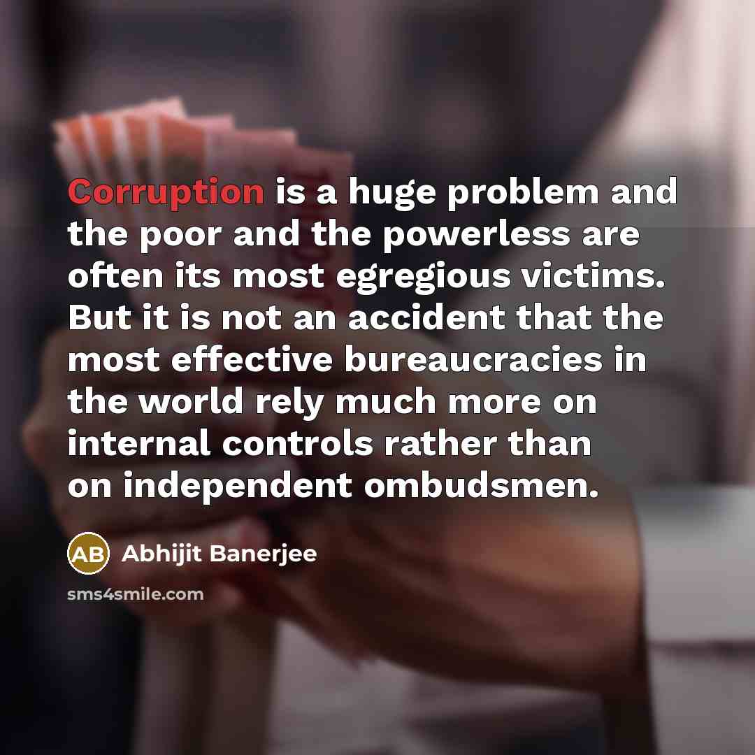 “Corruption is a huge problem and the poor and the…” quote by Abhijit Banerjee