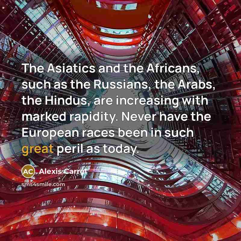 “The Asiatics and the Africans, such as the Russians, the…” quote by Alexis Carrel