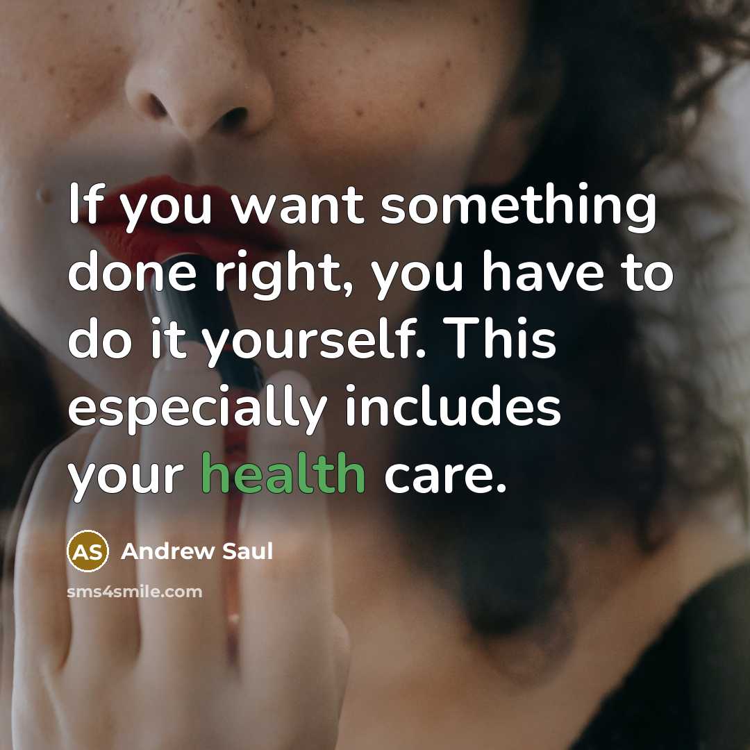 “If you want something done right, you have to do…” quote by Andrew Saul