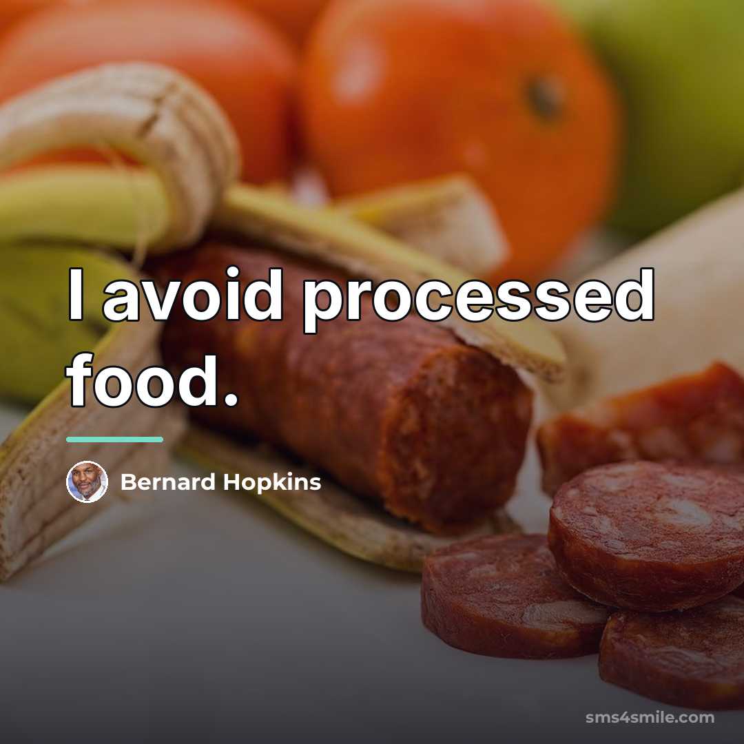 “I avoid processed food.…” quote by Bernard Hopkins