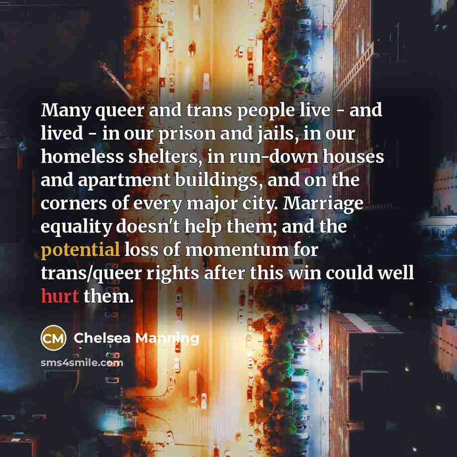 “Many queer and trans people live - and lived -…” quote by Chelsea Manning