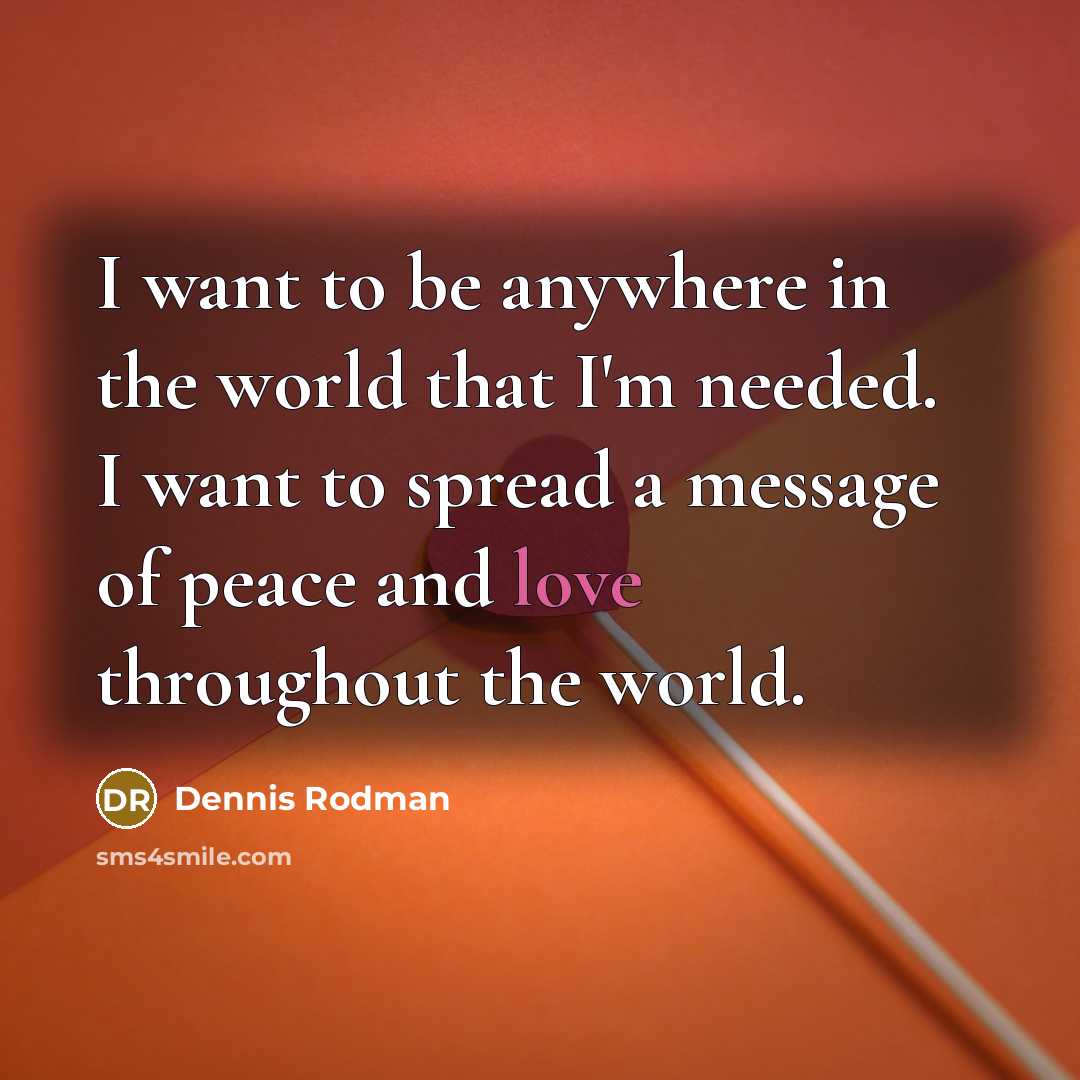 “I want to be anywhere in the world that I'm…” quote by Dennis Rodman
