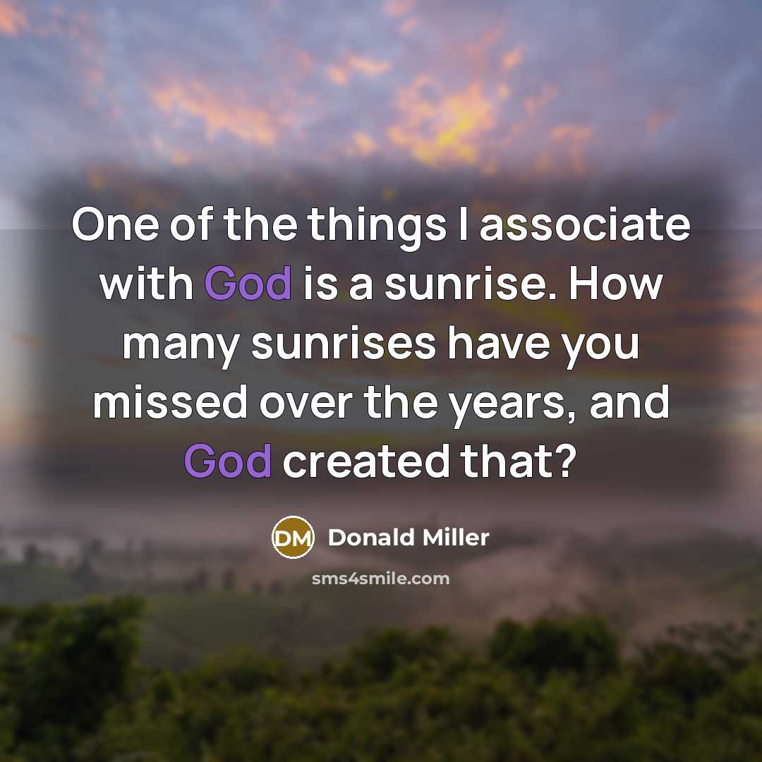 “One of the things I associate with God is a…” quote by Donald Miller