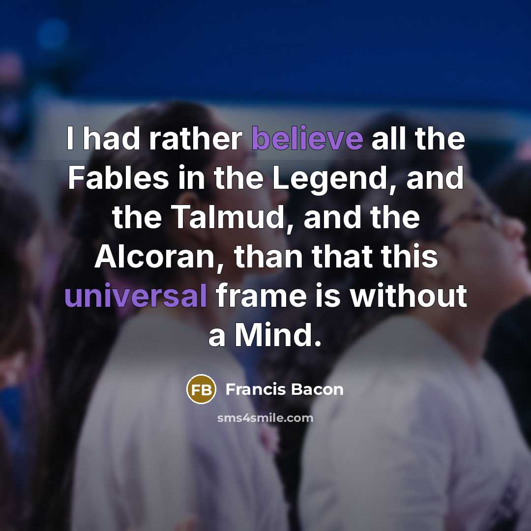 “I had rather believe all the Fables in the Legend,…” quote by Francis Bacon