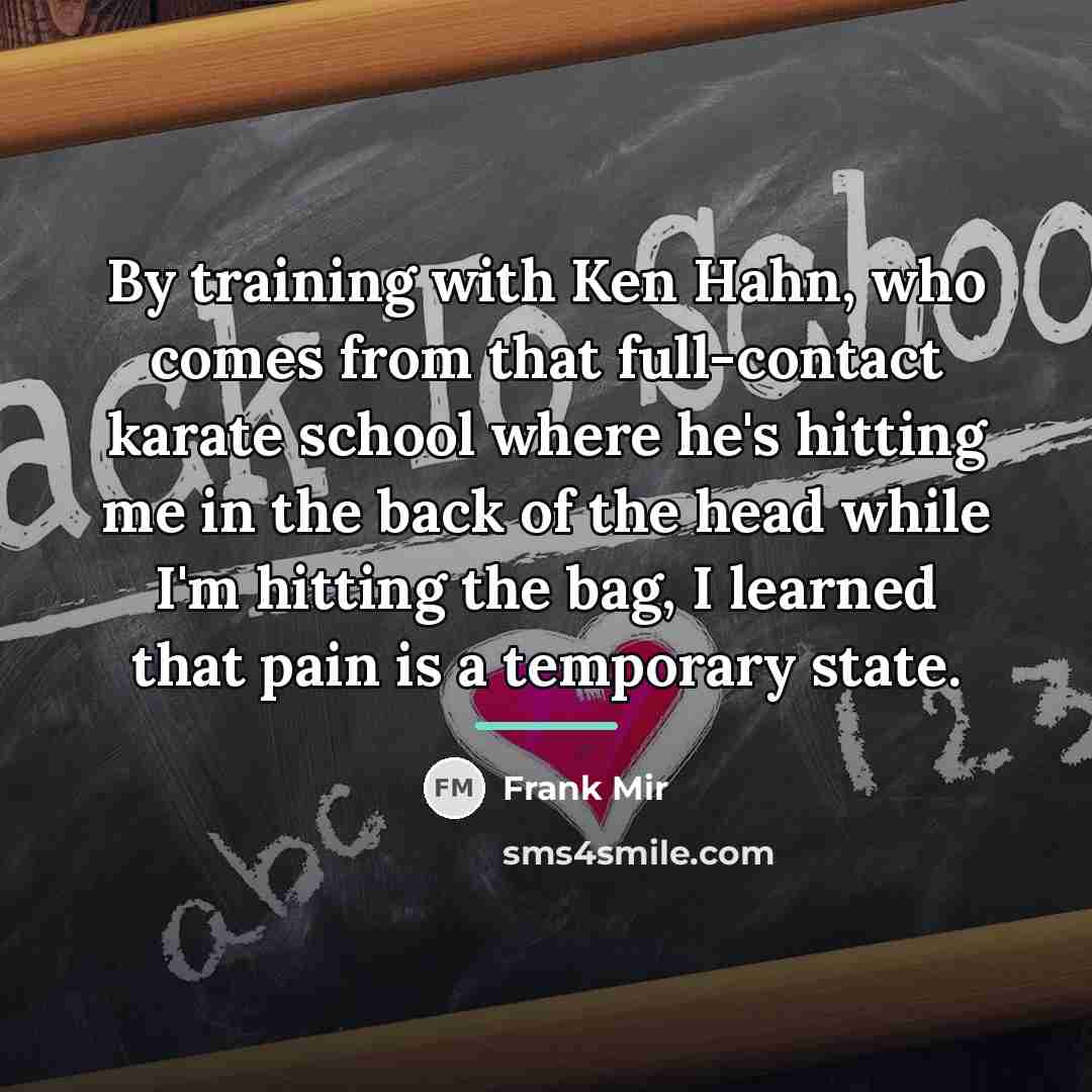 “By training with Ken Hahn, who comes from that full-contact…” quote by Frank Mir