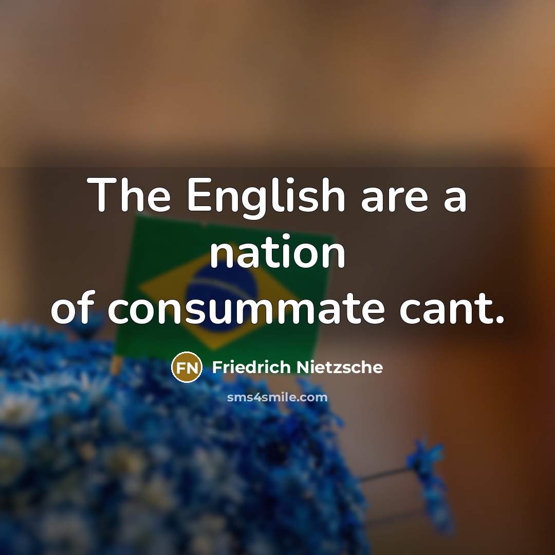 “The English are a nation of consummate cant.…” quote by Friedrich Nietzsche