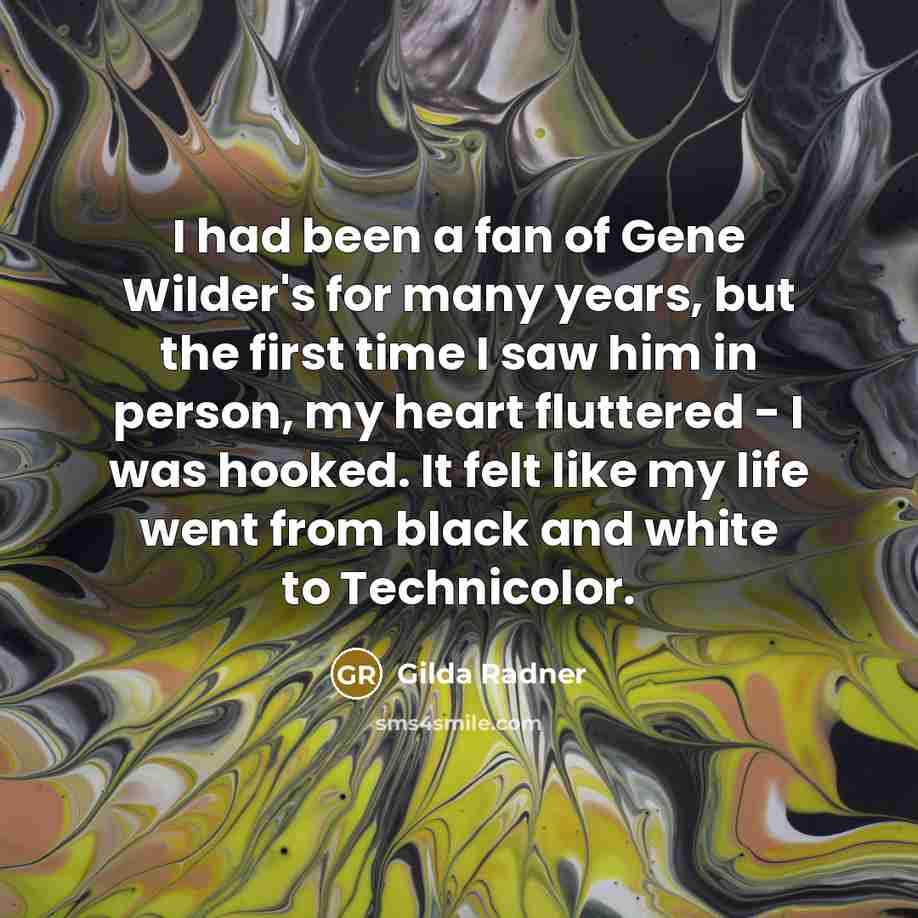 “I had been a fan of Gene Wilder's for many…” quote by Gilda Radner