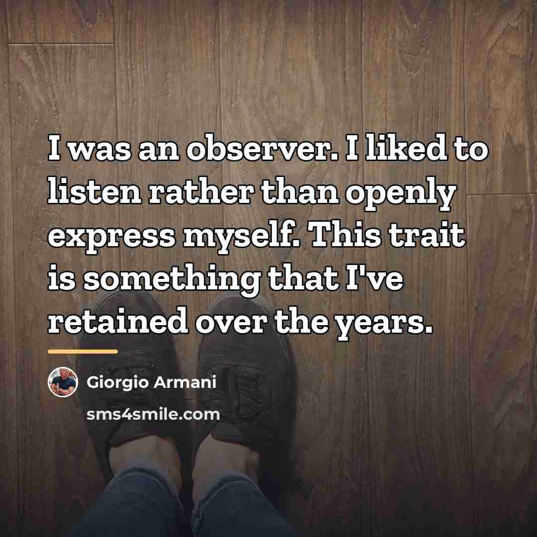 “I was an observer. I liked to listen rather than…” quote by Giorgio Armani