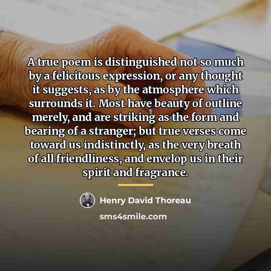 “A true poem is distinguished not so much by a…” quote by Henry David Thoreau