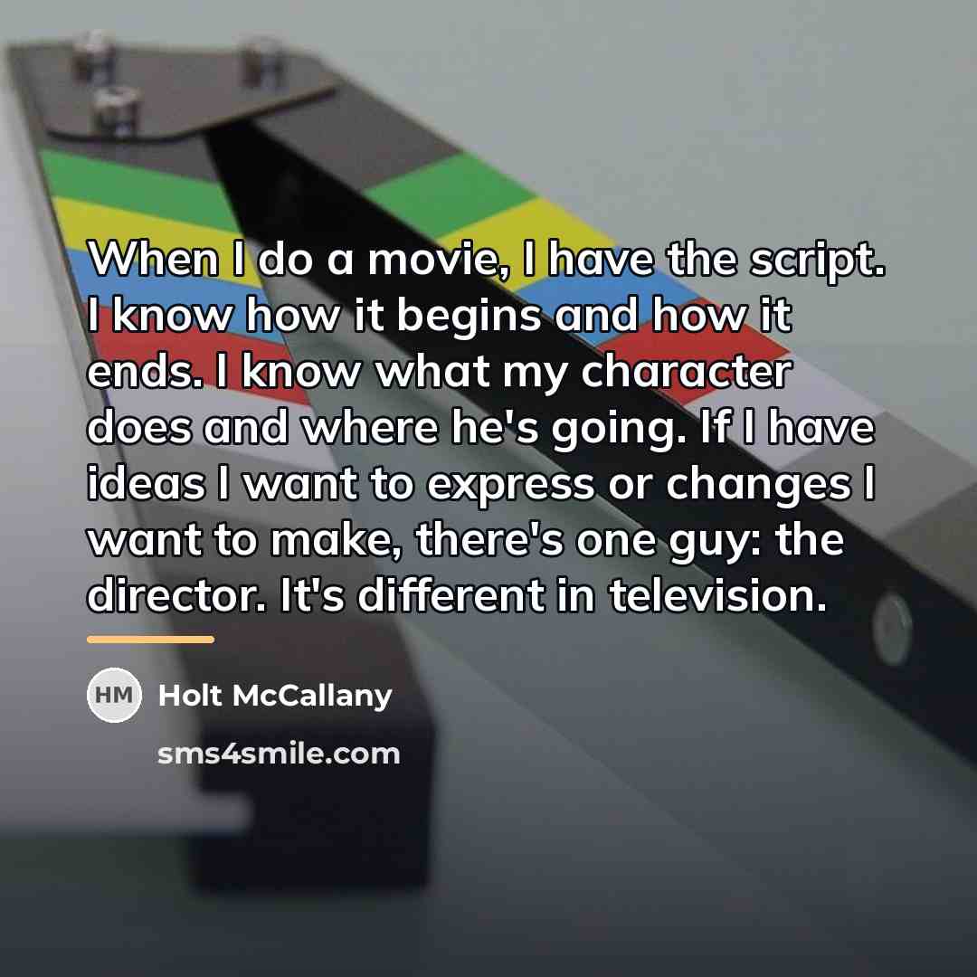 “When I do a movie, I have the script. I…” quote by Holt McCallany