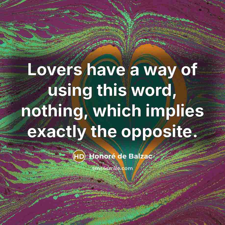 “Lovers have a way of using this word, nothing, which…” quote by Honore de Balzac