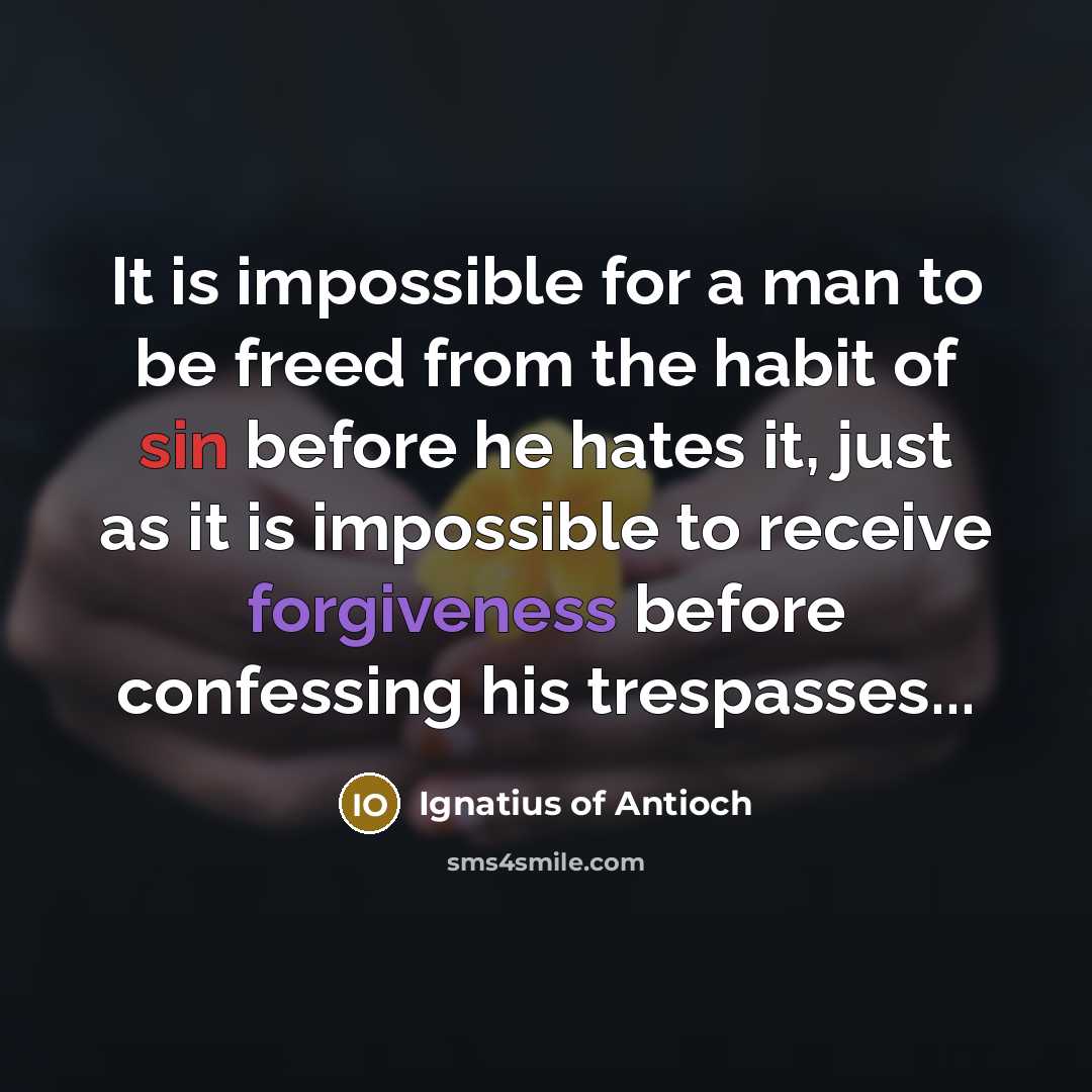 “It is impossible for a man to be freed from…” quote by Ignatius of Antioch