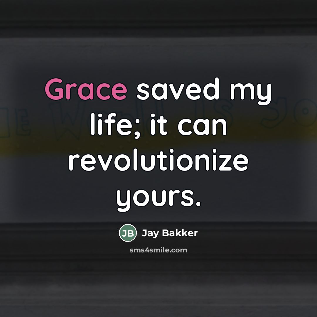 “Grace saved my life; it can revolutionize yours.…” quote by Jay Bakker