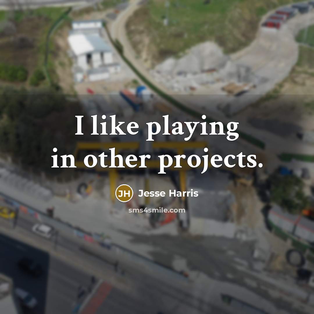 “I like playing in other projects.…” quote by Jesse Harris