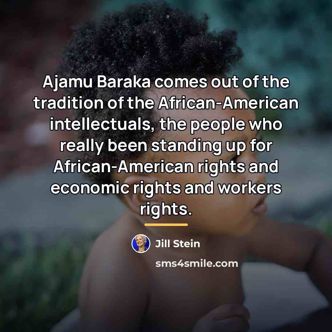 “Ajamu Baraka comes out of the tradition of the African-American…” quote by Jill Stein