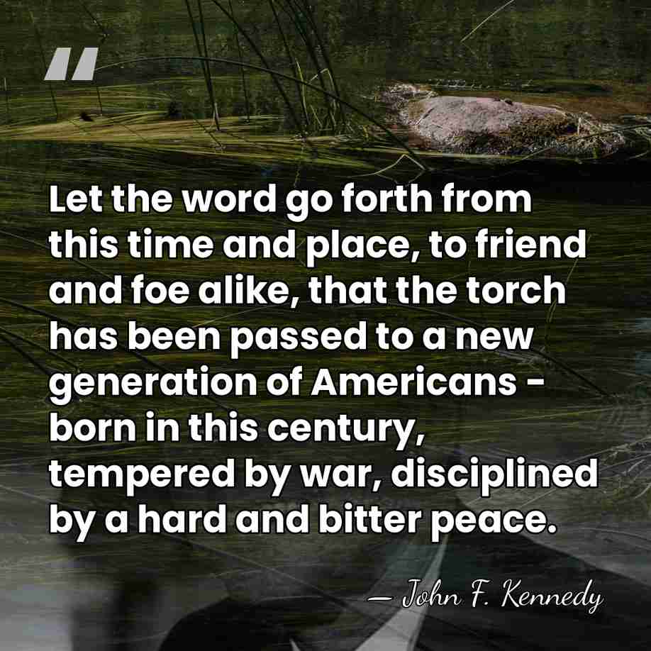 Let the word go forth from this time and place, to friend&hellip; - John F. Kennedy
