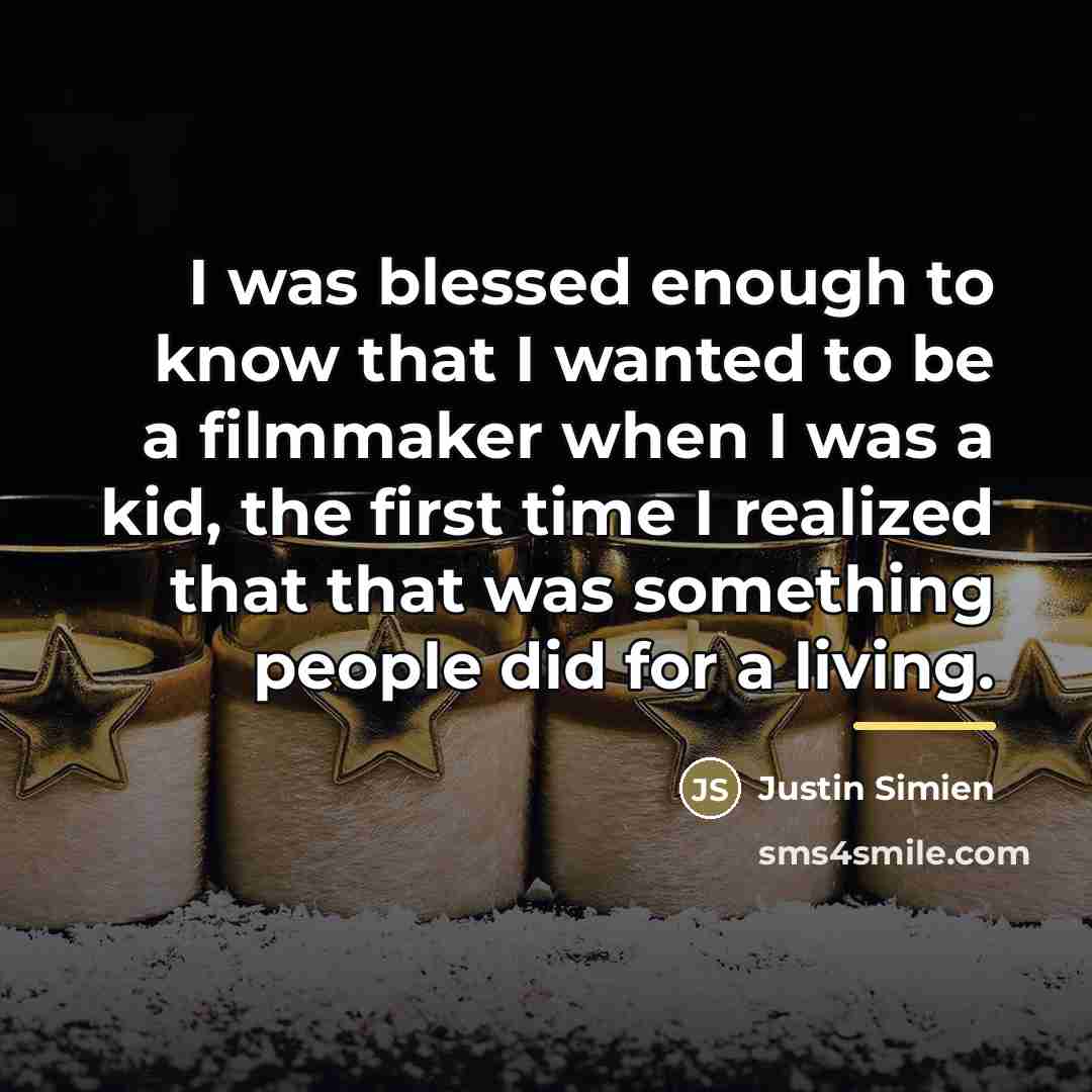 “I was blessed enough to know that I wanted to…” quote by Justin Simien