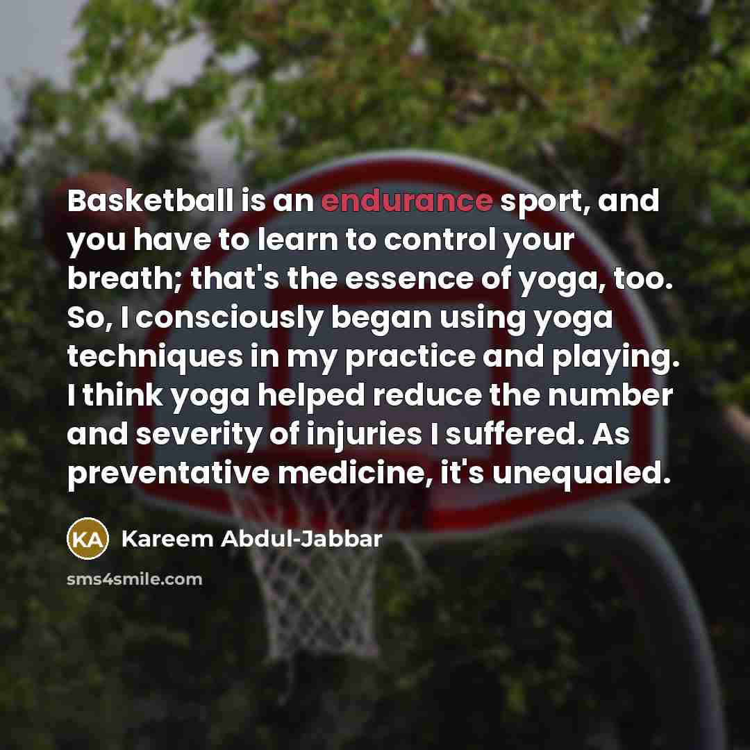 “Basketball is an endurance sport, and you have to learn…” quote by Kareem Abdul-Jabbar