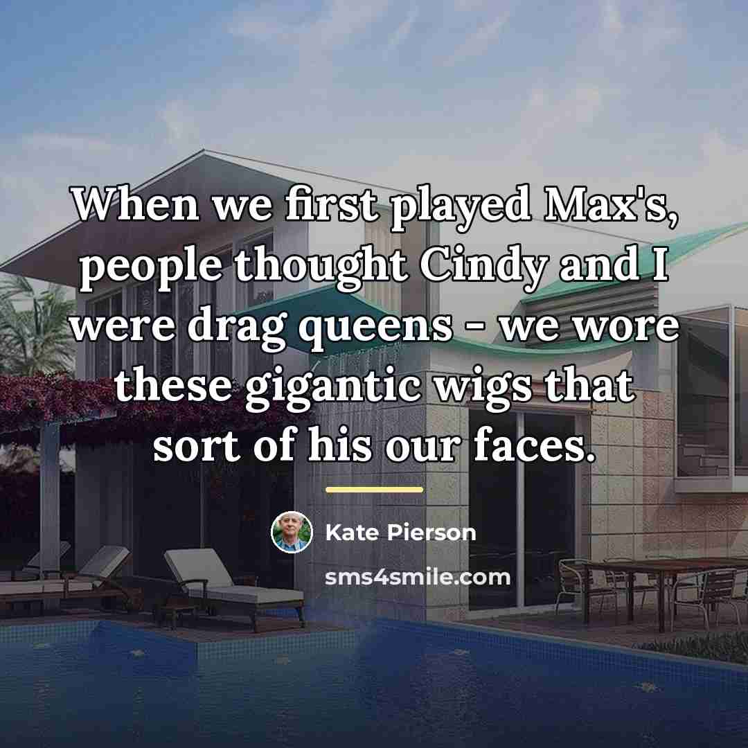 “When we first played Max's, people thought Cindy and I…” quote by Kate Pierson
