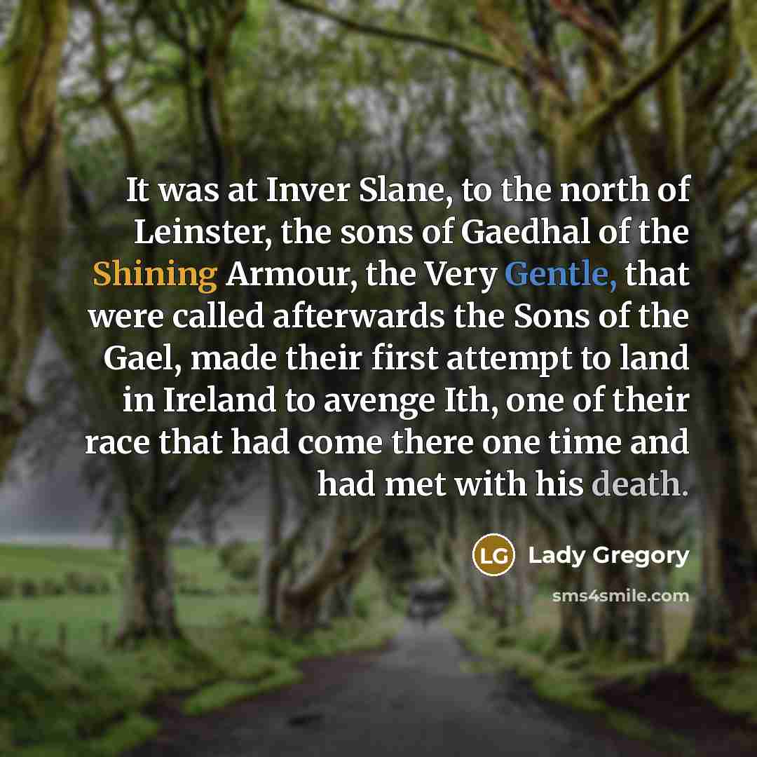 “It was at Inver Slane, to the north of Leinster,…” quote by Lady Gregory